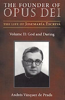 vazquez de prada opus dei|The Founder of Opus Dei : The Life of Josemaría Escrivá.